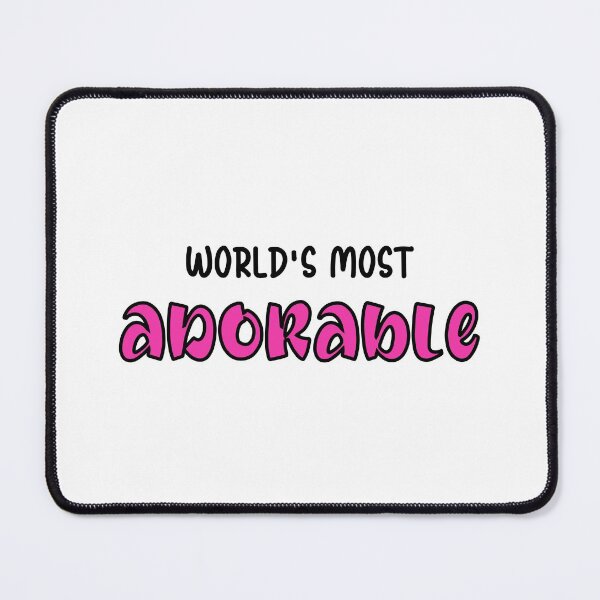 Item preview, World's Most Adorable designed and sold by RandomDel.