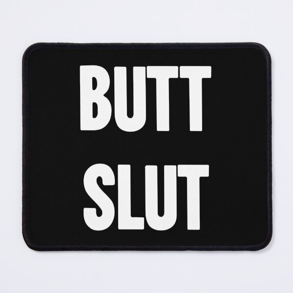 Item preview, Butt Slut designed and sold by Good-Looking Corpse.