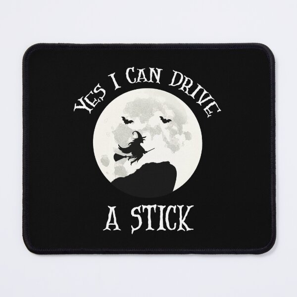Item preview, Yes I Can Drive A Stick, Witchy Mama designed and sold by SportyDogShop.