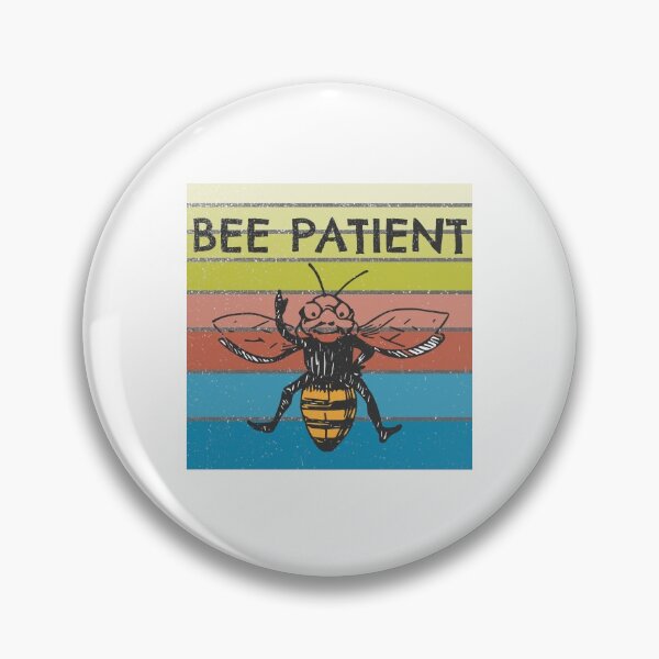 Item preview, Bee Patient Be Patient 8 designed and sold by PodiShawna.