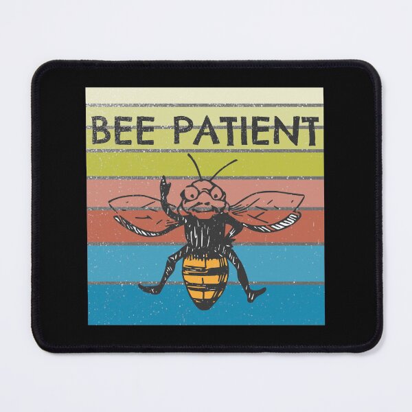 Item preview, Bee Patient Be Patient 8 designed and sold by PodiShawna.