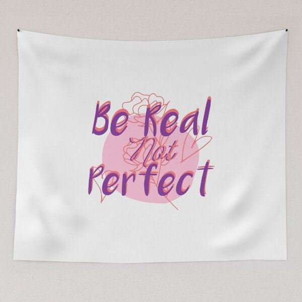Item preview, Be Real Not Perfect design, Postive design, Love Your Life, Motivation design, Inspirational Tee, Motivational Saying, design With Saying designed and sold by dorento07.