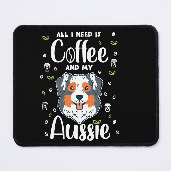 Item preview, All I Need Is Coffee And My Aussie designed and sold by Sandra78.
