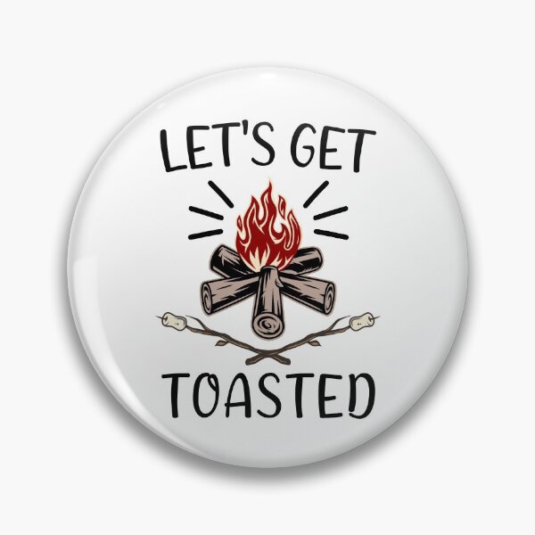 Item preview, Let's Get Toasted Funny Camping Quote designed and sold by Dexter Freeman.