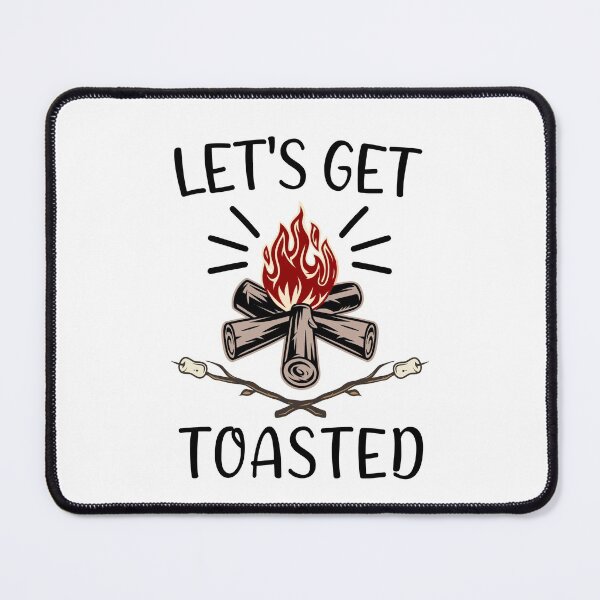 Item preview, Let's Get Toasted Funny Camping Quote designed and sold by Dexter Freeman.