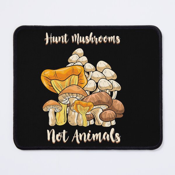 Item preview, Hunt Mushrooms Not Animals designed and sold by Sandra78.