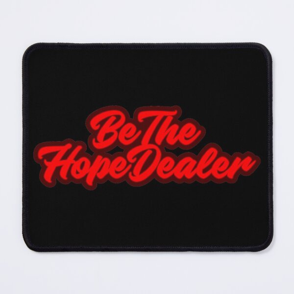 Item preview, BE THE HOPE DEALER designed and sold by AnaelDraw.
