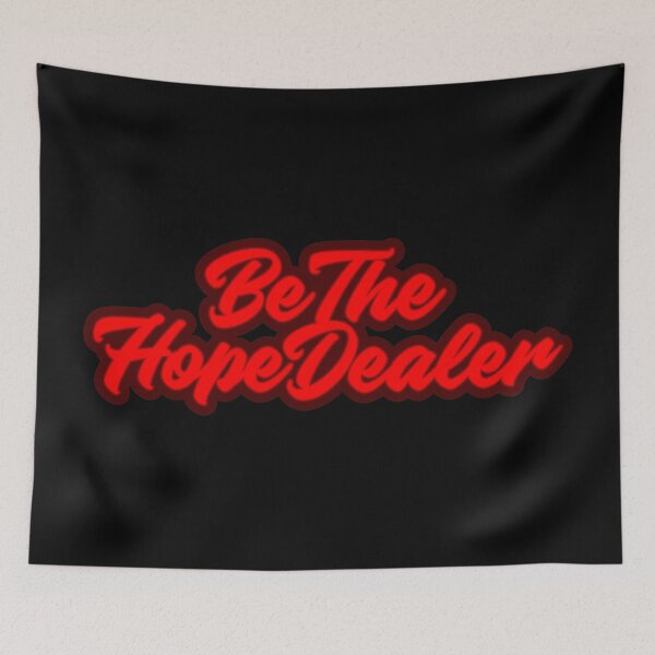 Item preview, BE THE HOPE DEALER designed and sold by AnaelDraw.