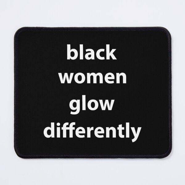 Item preview, Black Women Glow Differently designed and sold by Housestore.