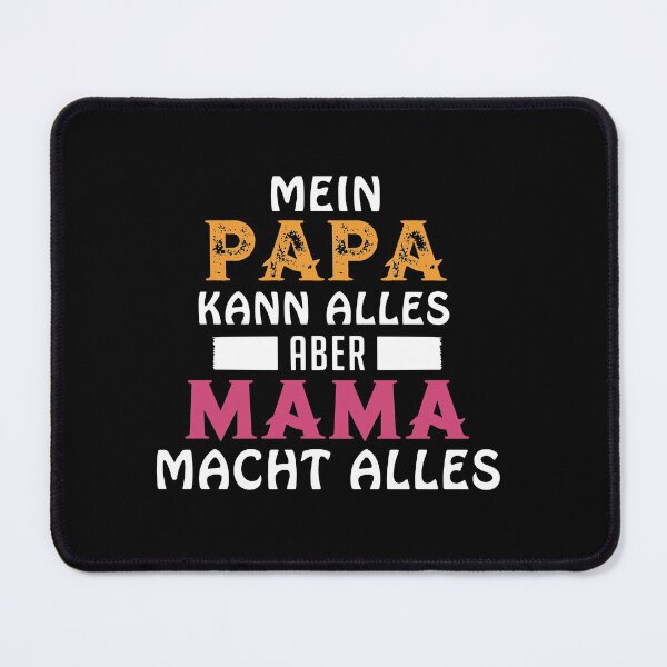 Item preview, mein papa kann alles aber mama macht alles mom designed and sold by RalphTrottier.