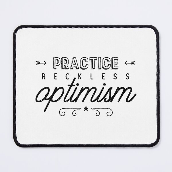 Item preview, Practice Reckless Optimism designed and sold by ZoollGraphics.
