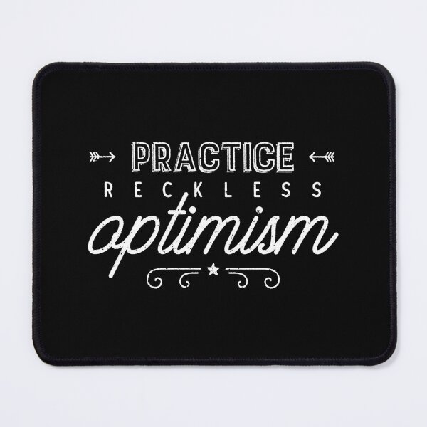 Item preview, Practice Reckless Optimism designed and sold by ZoollGraphics.