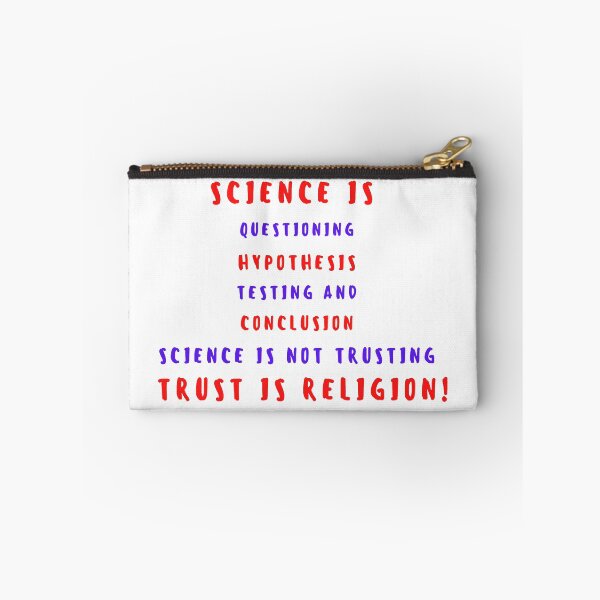 Item preview, Science is questioning, hypothesis, testing and conclusion, science is not trusting, trust is religion designed and sold by Artizzane.