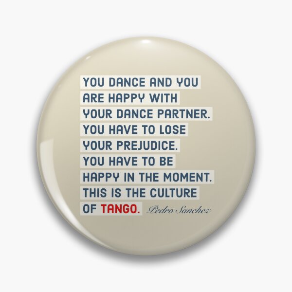Item preview, You Must Lose Prejudice in the Culture of Tango Quote designed and sold by infinitetango.