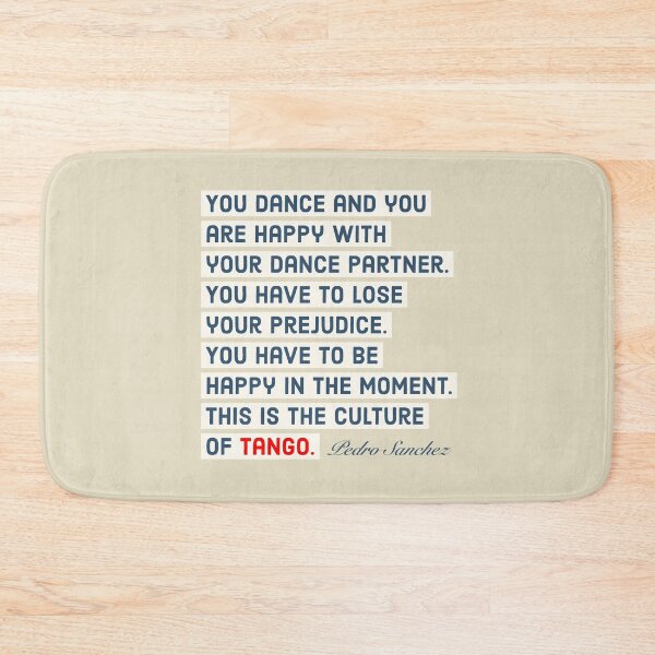 Item preview, You Must Lose Prejudice in the Culture of Tango Quote designed and sold by infinitetango.