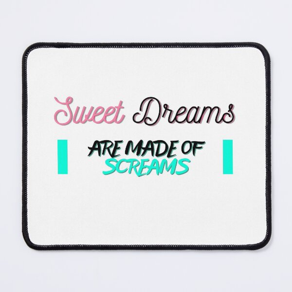 Item preview, Sweet dreams are made of screams designed and sold by Yerdish1.