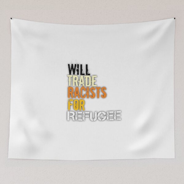 Item preview, Will Trade Racists For Refugee designed and sold by StoreRahhal.