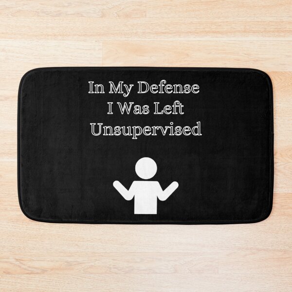 Item preview, In My Defense I Was Left Unsupervised designed and sold by RusticHouse.