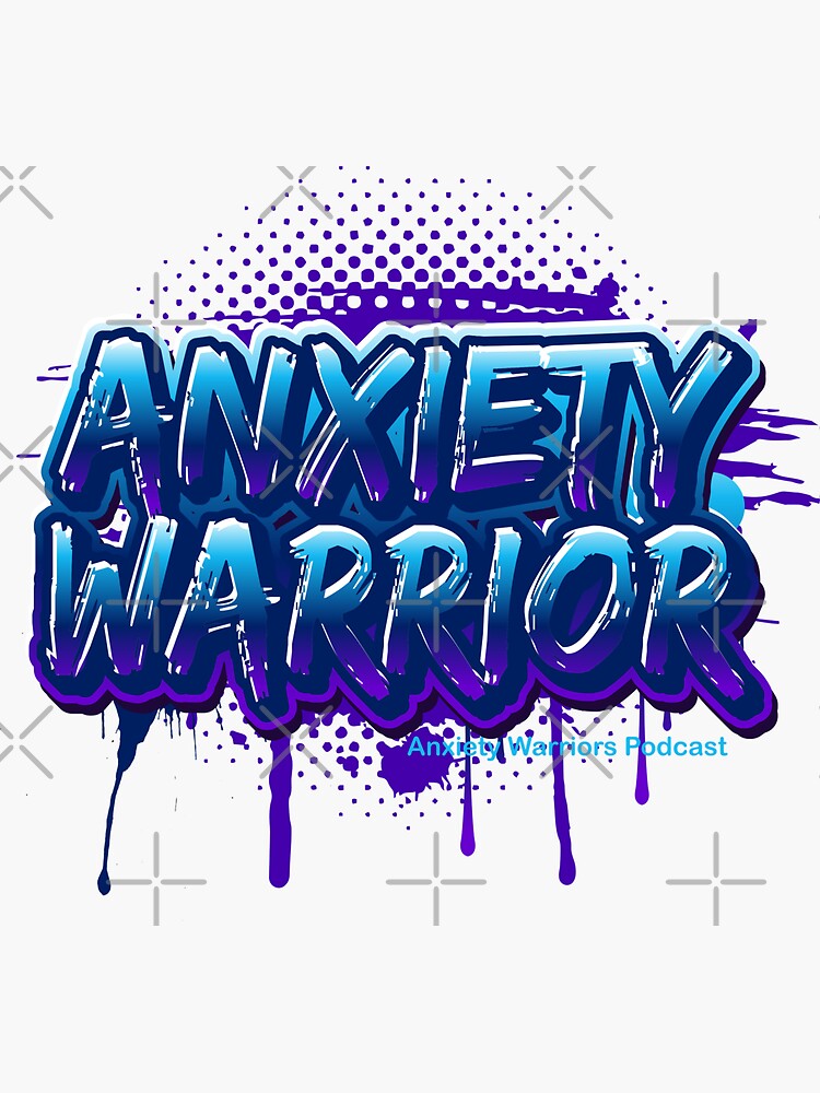Anxiety Warrior Graffiti Sticker For Sale By Anxietywarriors Redbubble