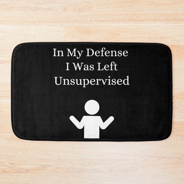 Item preview, In My Defense I Was Left Unsupervised (Bold) designed and sold by RusticHouse.