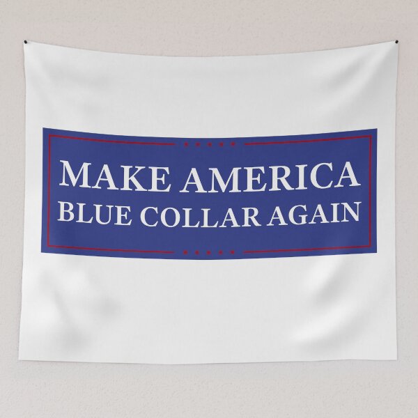 Item preview, Make America Blue Collar Again! designed and sold by RossDillon.