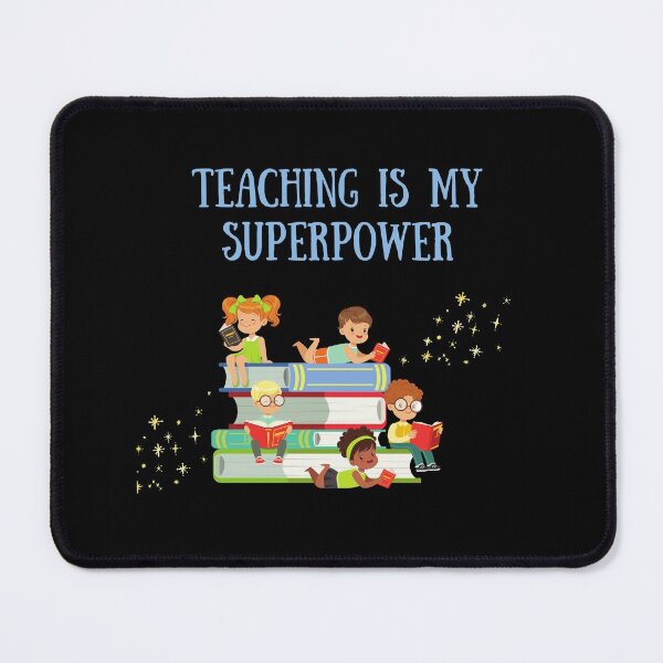 Item preview, Teaching Is My Superpower designed and sold by TopStyles.