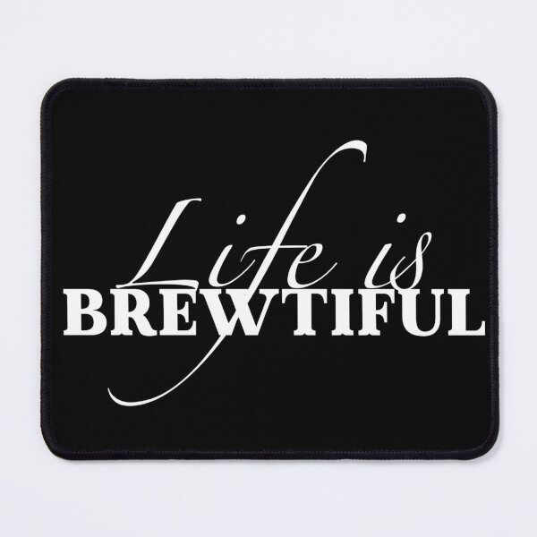 Item preview, Life is brewtiful designed and sold by ElenaDanilo.