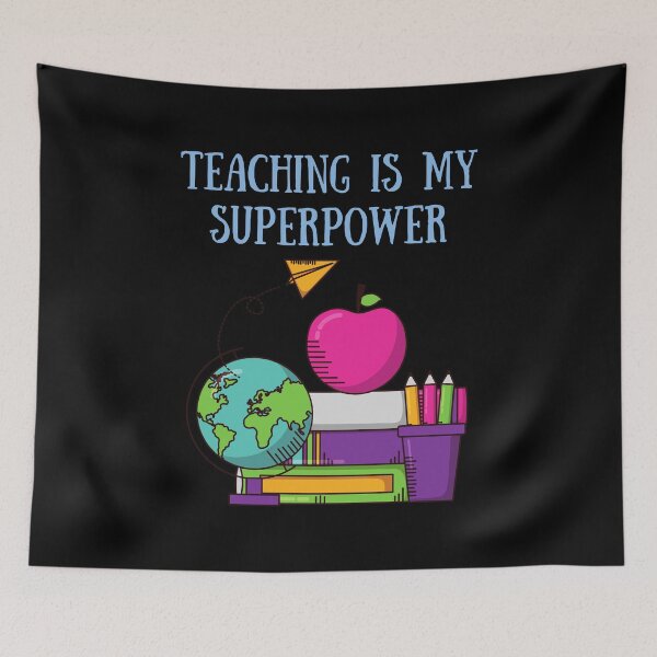 Item preview, Teaching Is My Superpower designed and sold by TopStyles.