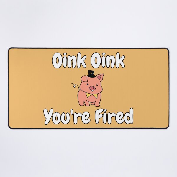 Item preview, Oink oink you're fired   designed and sold by Meek-Anime.