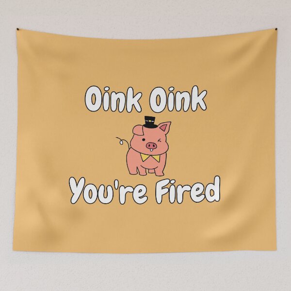 Item preview, Oink oink you're fired   designed and sold by Meek-Anime.