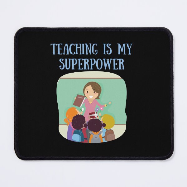 Item preview, Teaching Is My Superpower designed and sold by TopStyles.
