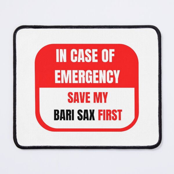 Item preview, In Case of Emergency, Save my Bari Sax First designed and sold by choceclairs.