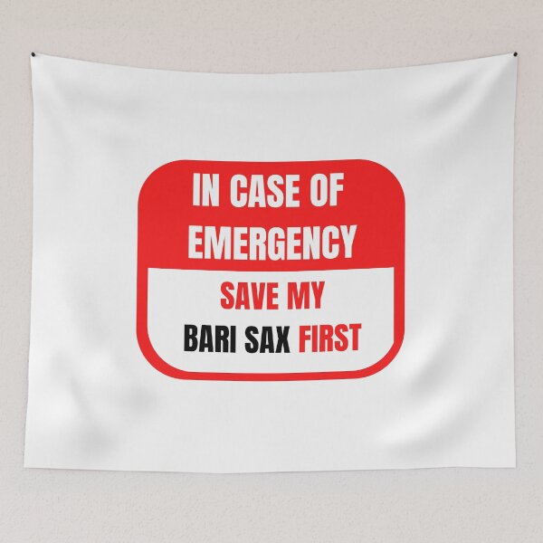 Item preview, In Case of Emergency, Save my Bari Sax First designed and sold by choceclairs.
