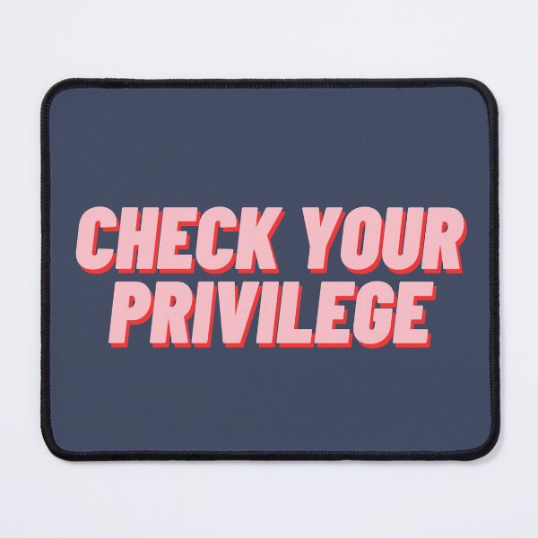 Item preview, Check Your Privilege designed and sold by polishalpaca.