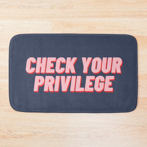 Item preview, Check Your Privilege designed and sold by polishalpaca.
