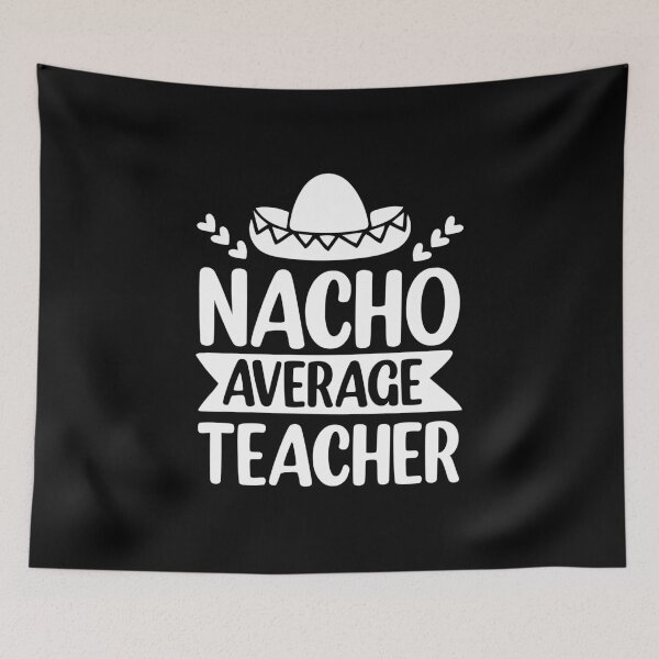 Item preview, Nacho average teacher designed and sold by pnkpopcorn.
