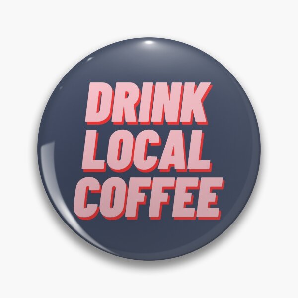 Item preview, Drink Local Coffee designed and sold by polishalpaca.