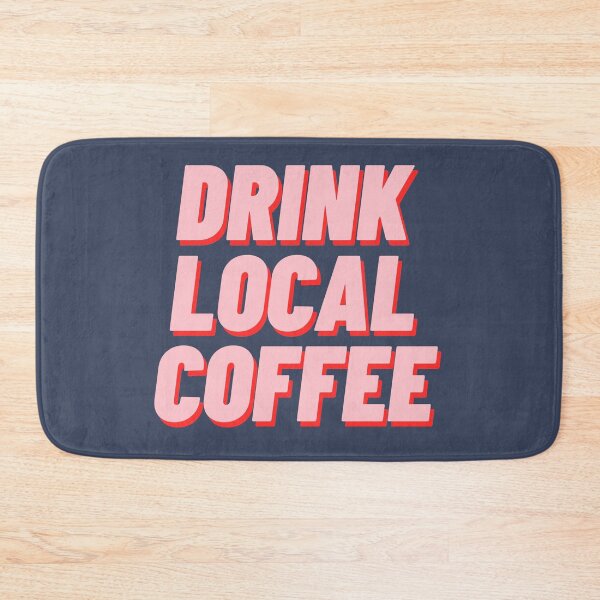 Item preview, Drink Local Coffee designed and sold by polishalpaca.