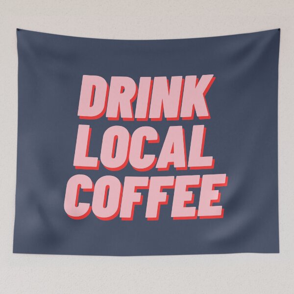 Item preview, Drink Local Coffee designed and sold by polishalpaca.