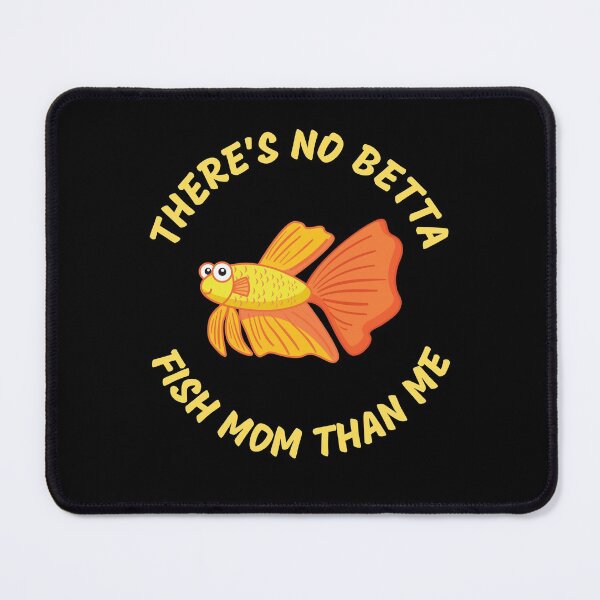 Item preview, Theres No Betta Fish Mom Than Me designed and sold by Your Favorite Shop.