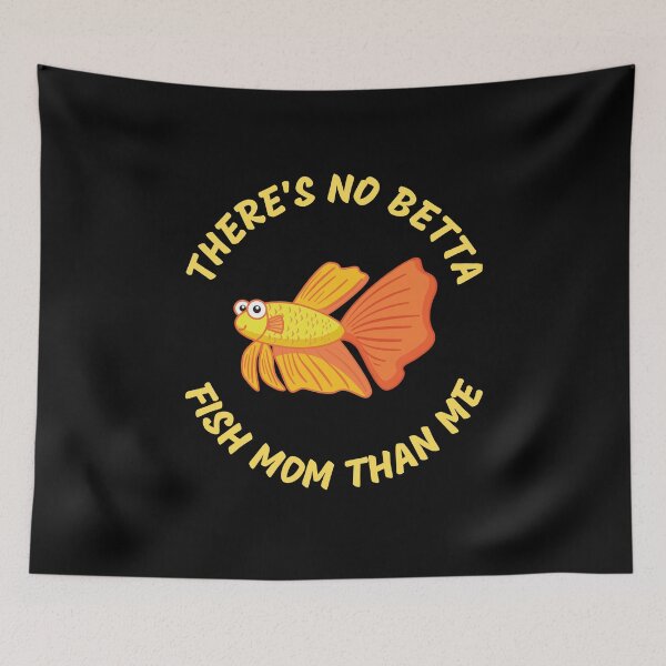 Item preview, Theres No Betta Fish Mom Than Me designed and sold by Your Favorite Shop.