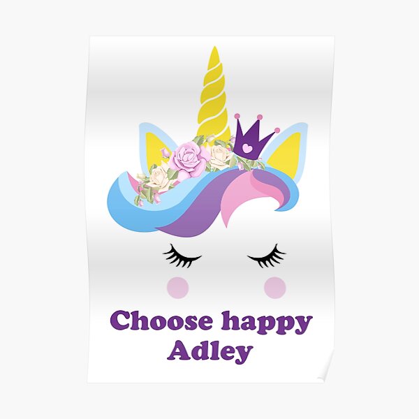 "A For Adley Choose Happy Adley, Funny, Rainbow, Unicorn, Birthday