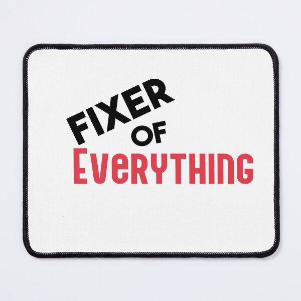 Item preview, Fixer Of Everything designed and sold by Heddar Badreddine.