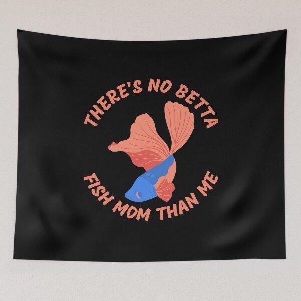 Item preview, Theres No Betta Fish Mom Than Me designed and sold by Your Favorite Shop.