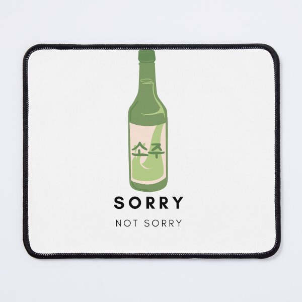 Item preview, SORRY NOT SORRY -SOJU designed and sold by Nicole21do.