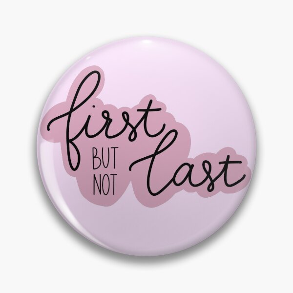 Item preview, First but Not Last - Pink designed and sold by pdaniels.