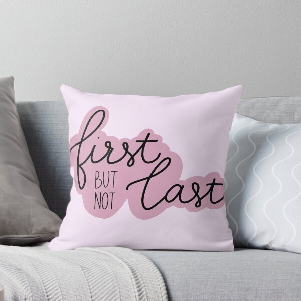 Item preview, First but Not Last - Pink designed and sold by pdaniels.