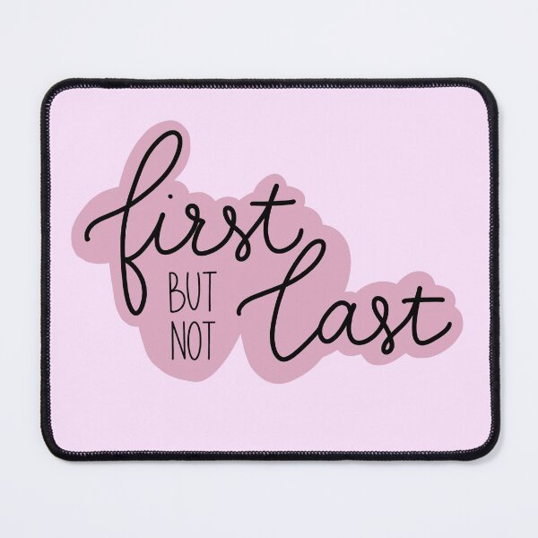 Item preview, First but Not Last - Pink designed and sold by pdaniels.