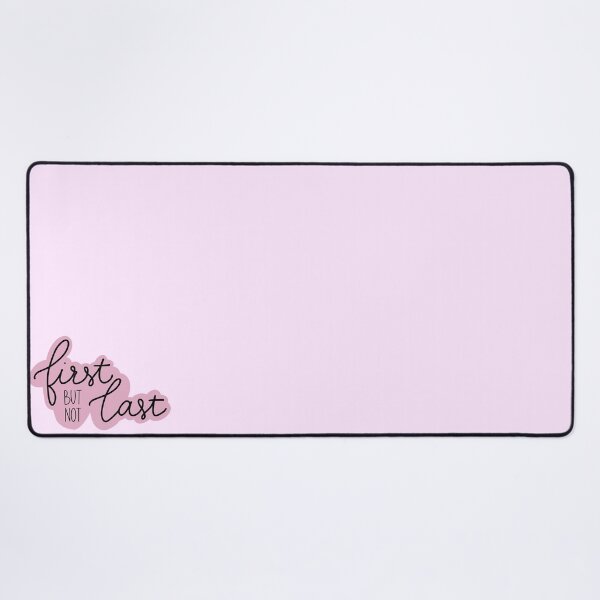 Item preview, First but Not Last - Pink designed and sold by pdaniels.