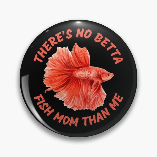 Item preview, Theres No Betta Fish Mom Than Me designed and sold by Your Favorite Shop.